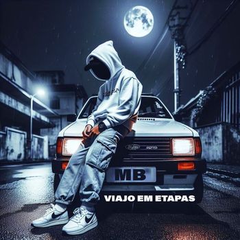 MB - VIAJO EM ETAPAS (Explicit)