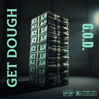 G.O.D. - Get Dough (Explicit)