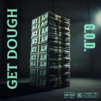 G.O.D. - Get Dough (Explicit)