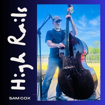 Sam Cox - High Rails