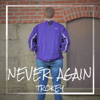 TROKEY - Never Again