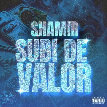 SHAMIR - SUBI DE VALOR (Explicit)