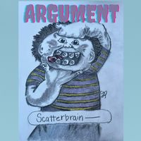 ScatterBrain - Argument