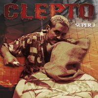Super J - Clepto (Explicit)