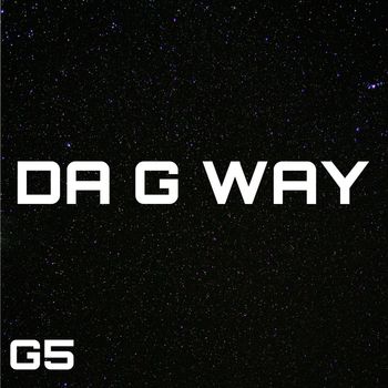 G5 - Da G Way (Explicit)