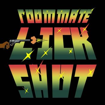 Roommate - Lick Shot