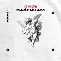 Shibu - DAGENHAM (Explicit)