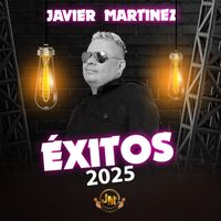 Javier Martinez - Éxitos 2025