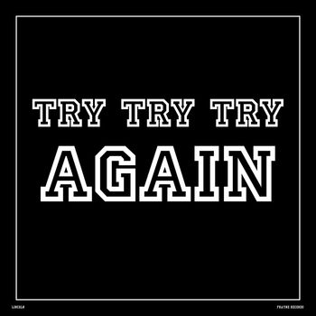 Lincoln - Try, Try, Try Again
