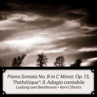 Kerri Shotts - Piano Sonata No. 8 in C Minor, Op 13. "Pathétique": II. Adagio cantabile