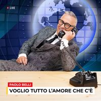 Paolo Belli - Voglio tutto l'amore che c'è