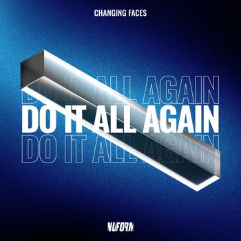 Changing Faces - Do It All Again