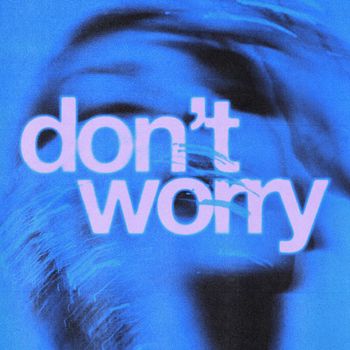 WILL K - Don't Worry
