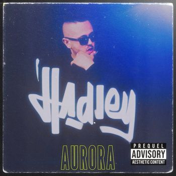 Hadley - Aurora (Explicit)