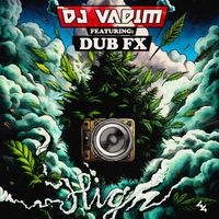 DJ Vadim and Dub FX - High