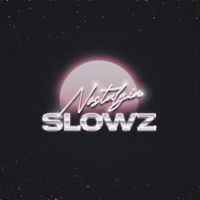 Slowz - Nostalgia