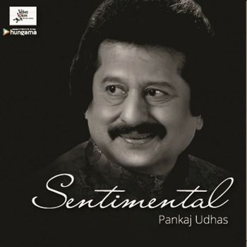 Pankaj Udhas - Sentimental