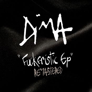 Dima - Fuckeristic (Remastered)
