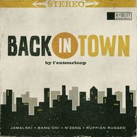 L'Entourloop - Back in Town (Explicit)