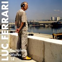 Luc Ferrari - Complete Works 14