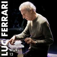 Luc Ferrari - Complete Works 13