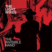 The Light Wires - The Invisible Hand