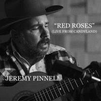 Jeremy Pinnell - Red Roses (Live From Candyland) (Solo Acoustic)