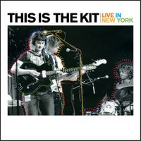 This Is The Kit - Live in New York