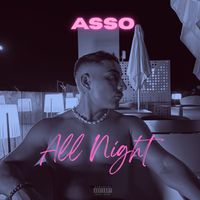 ASSO - All Night (Explicit)