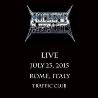 Nuclear Assault - Live July 23, 2015 Rome, Italy Traffic Club (Explicit)