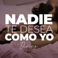 Divino - Nadie Te Desea Como yo
