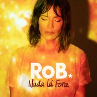 RoB Love - Nada Lá Fora