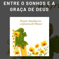 V - Entre o Sonhos e a  Graça de Deus