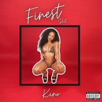 Kino - Finest Shit (Explicit)