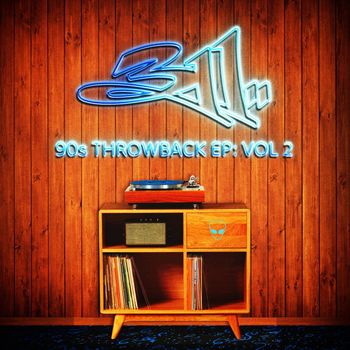 311 - 90s Throwback EP: Vol 2 (Explicit)