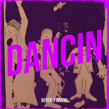 Beverly Rivers - Dancin'