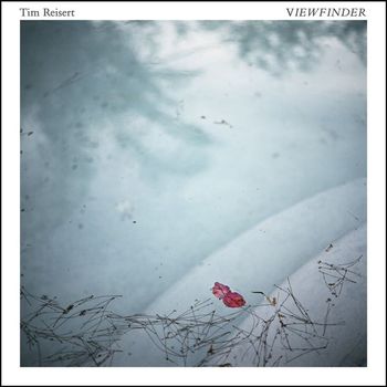 Tim Reisert - Viewfinder