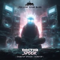 DoctorSpook, Dubstep Spook, Dubstep - Follow Your Bass