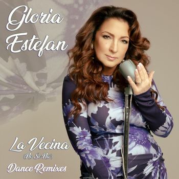 Gloria Estefan - La Vecina (No Se Na') (Dance Remixes)