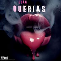 LuLu - QUErias (Explicit)