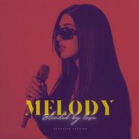 Melody - Blinded by Love (Acoustic) (Explicit)