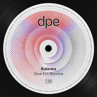 Balanka - Give Em Bounce