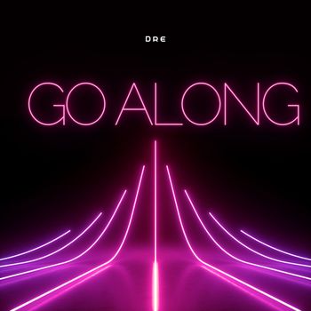 Dre - Go along