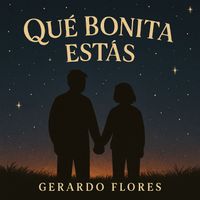 Gerardo Flores - Que Bonita Estas