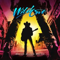 Wild One - Bang Bang Bang