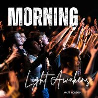 Matt Worship - Morning Light Awakens