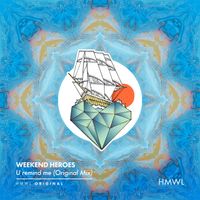 Weekend Heroes - U Remind Me