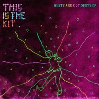 This Is The Kit - Rusty and Got Dusty
