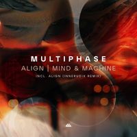 Multiphase - Align / Mind & Machine