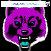 Hemlock - No Talk